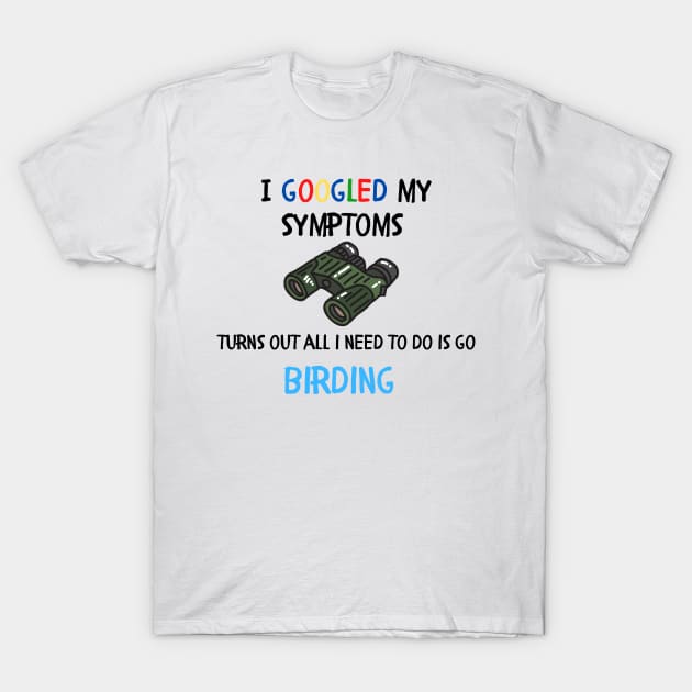 Symptoms T-Shirt by orioleoutdoor